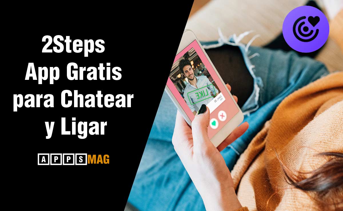 2Steps App Gratis para Chatear y Ligar