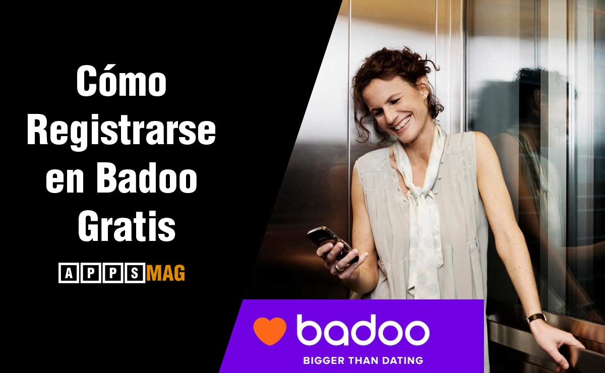 Cómo Registrarse en Badoo Gratis por primera vez